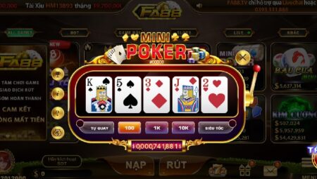 Mini Poker FA88 – Quay hũ siêu tốc, trúng thưởng cực đã!